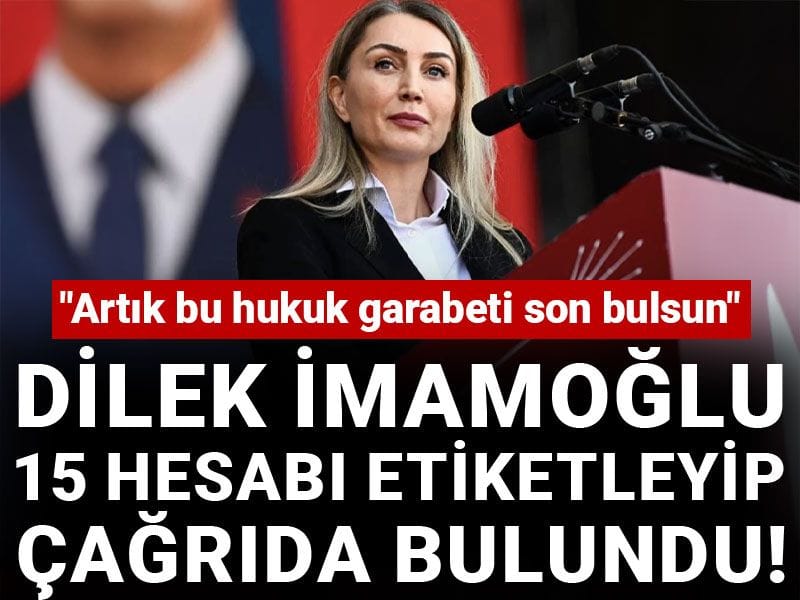Dilek İmamoğlu 15 hesabı etiketleyip çağrıda bulundu! "Artık bu hukuk garabeti son bulsun"