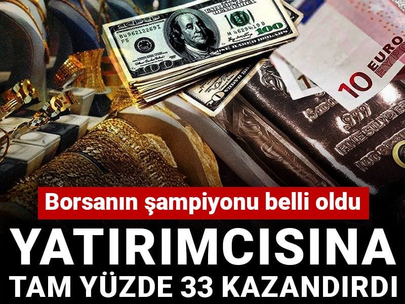 Borsanın şampiyonu belli oldu: Yatırımcısına tam yüzde 33 kazandırdı