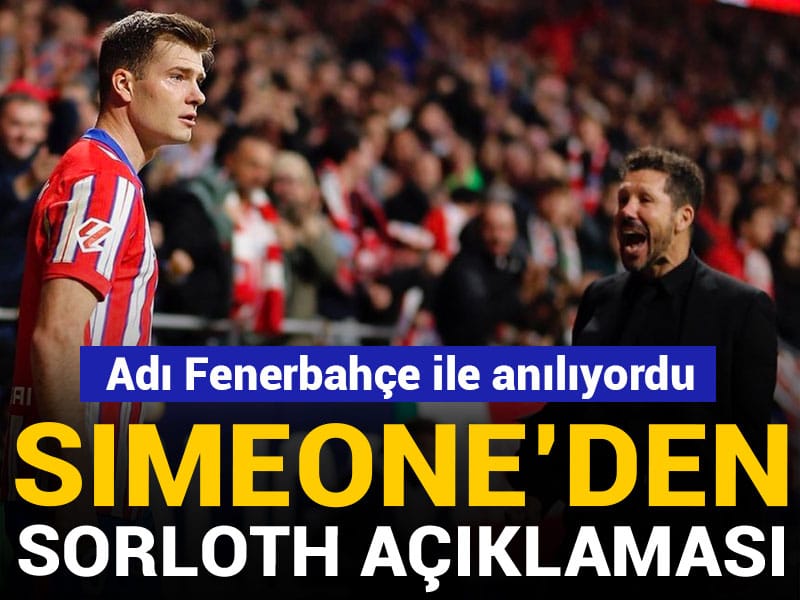 Adı Fenerbahçe ile anılıyordu: Simeone'den Sörloth açıklaması