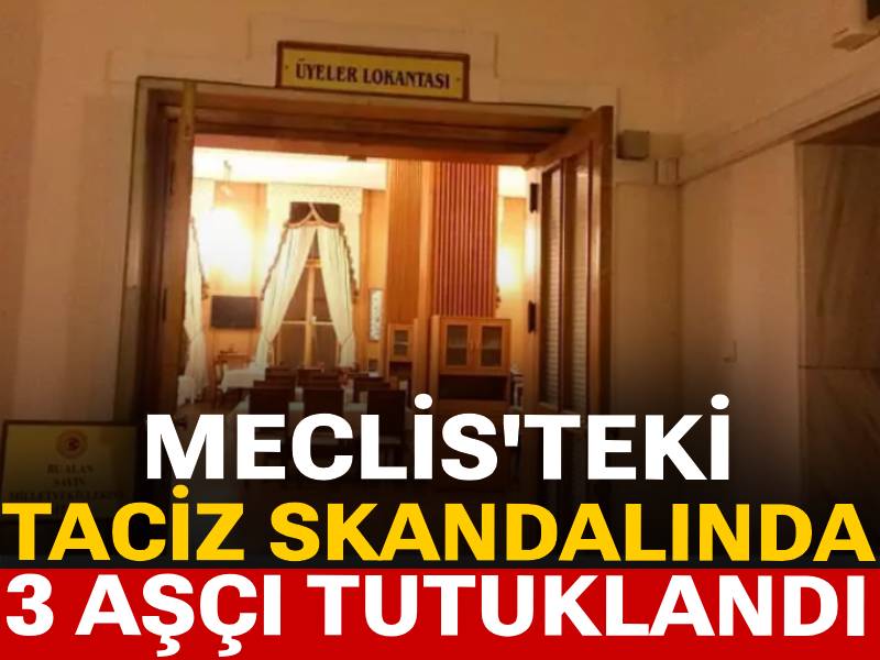 Son Dakika | Meclis'teki taciz skandalında 3 şüpheli tutuklandı