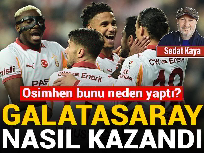 Galatasaray nasıl kazandı: Osimhen bunu neden yaptı?