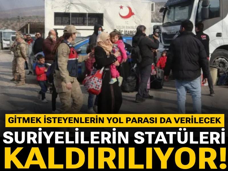 Suriyelilerin statüleri kaldırılıyor! Gitmek isteyenlerin yol parası da verilecek