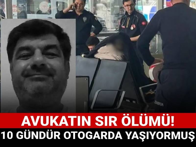 Avukatın sır ölümü! 10 gündür otogarda yaşıyormuş
