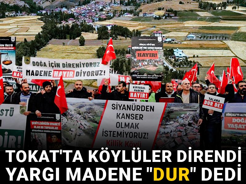 Tokat'ta köylüler direndi yargı madene "Dur" dedi