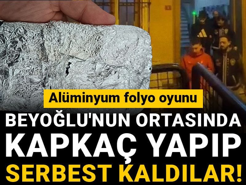 Beyoğlu'nun ortasında kapkaç yapıp serbest kaldılar! Alüminyum folyo oyunu