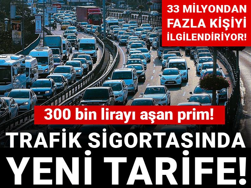 Trafik sigortasında yeni tarife! 300 bin lirayı aşan prim!