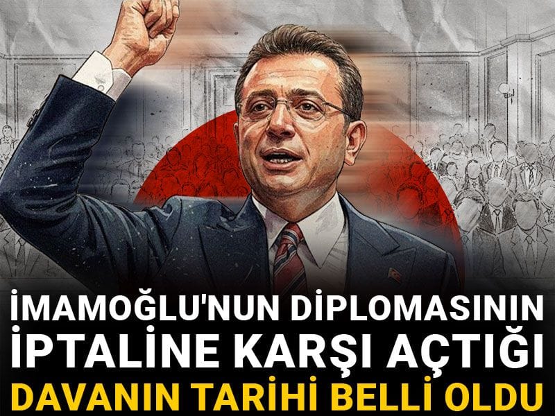 Son Dakika | İmamoğlu'nun diplomasının iptaline karşı açtığı davanın tarihi belli oldu