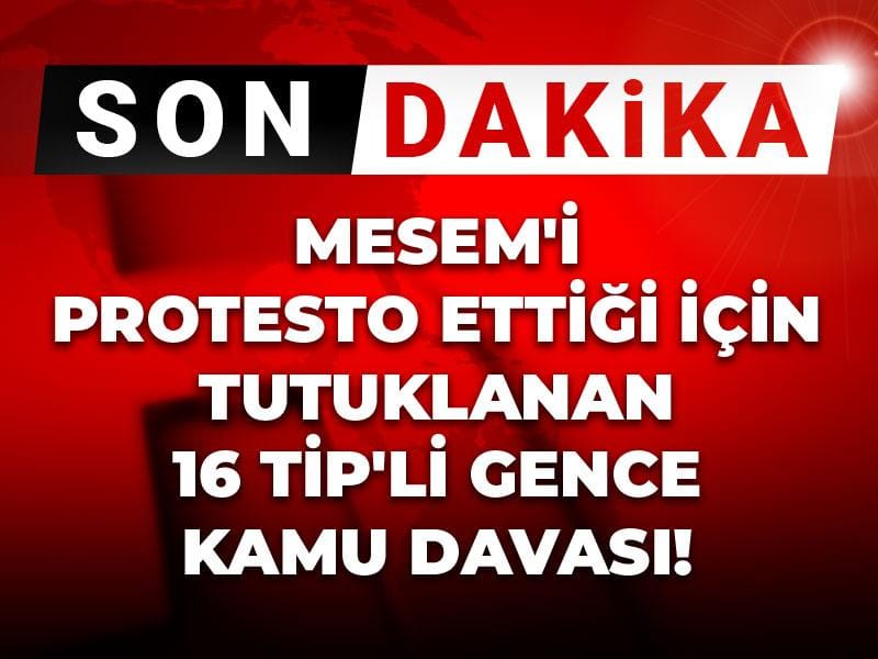Son Dakika | MESEM'i protesto ettiği için tutuklanan 16 TİP'li gence kamu davası!
