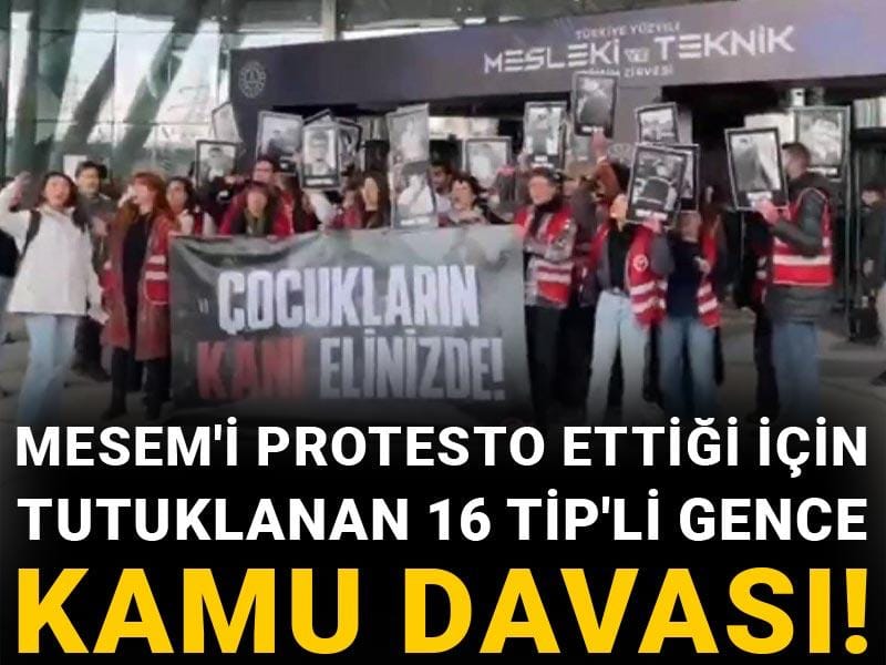 Son Dakika | MESEM'i protesto ettiği için tutuklanan 16 TİP'li gence kamu davası!