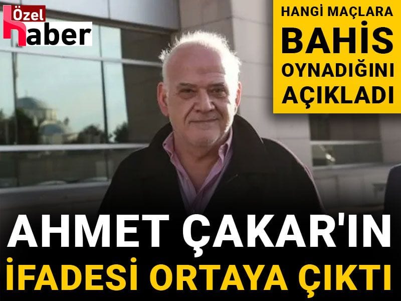 Son dakika| Ahmet Çakar'ın ifadesi ortaya çıktı