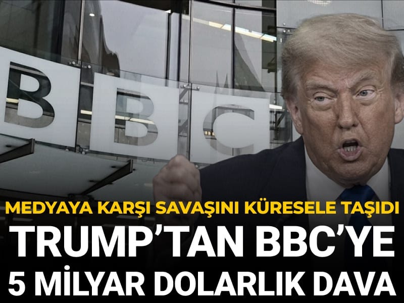 Trump’tan BBC’ye 5 milyar dolarlık dava: Medya savaşını küresele taşıdı
