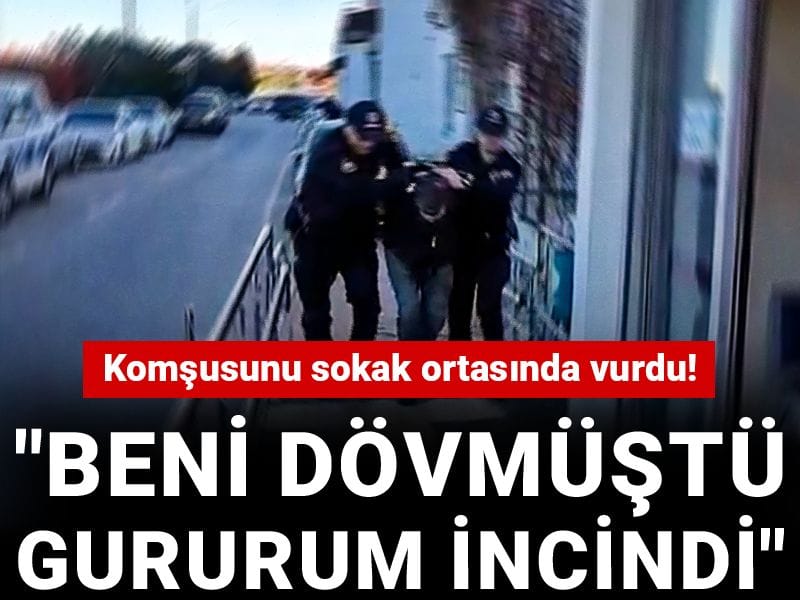Komşusunu sokak ortasında vurdu: Beni dövmüştü gururum incindi