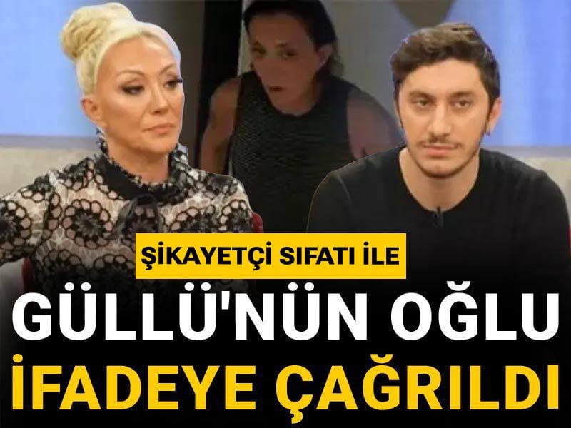 Son dakika | Güllü'nün oğlu ifadeye çağrıldı