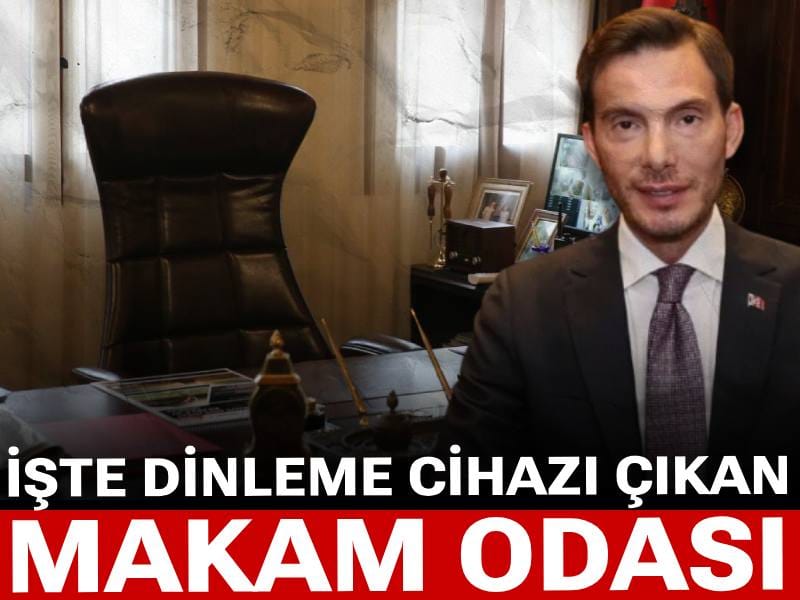 İşte dinleme cihazı çıkan MHP'li Yazıcıoğlu'nun makam odası!