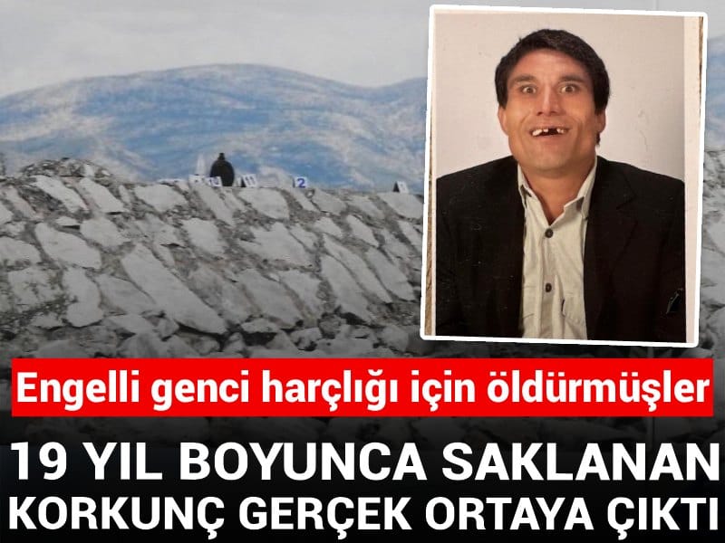 19 yıl boyunca saklanan korkunç gerçek ortaya çıktı: Engelli genci harçlığı için öldürmüşler
