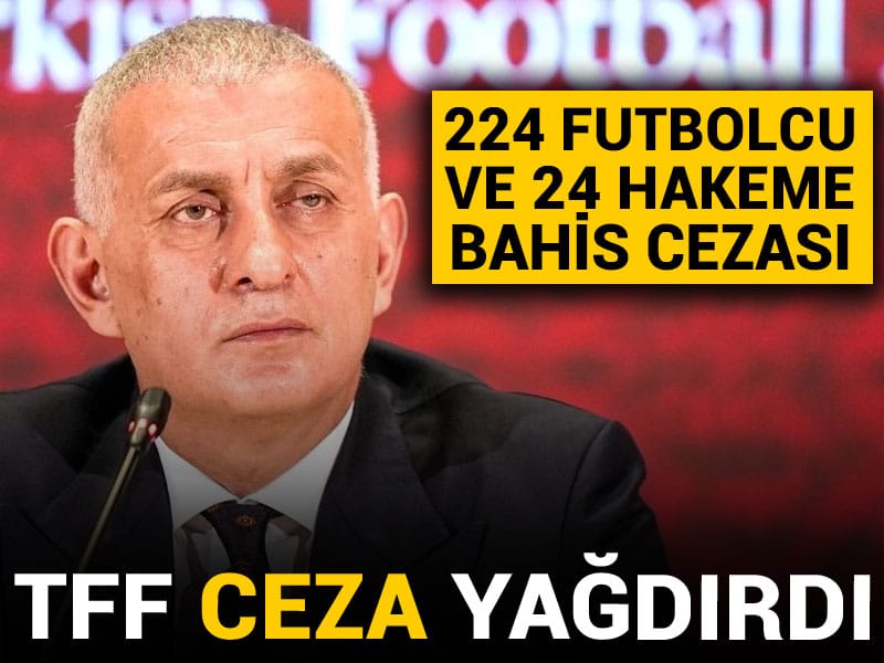 Son Dakika | TFF 224 futbolcu ve 24 hakemin cezasını açıkladı