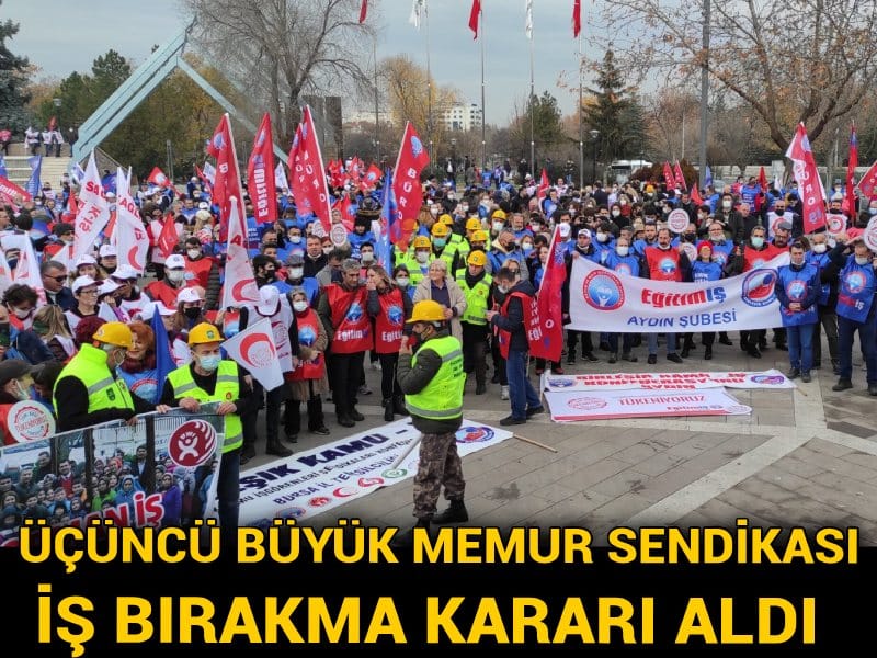 Üçüncü büyük memur sendikası iş bırakma kararı aldı