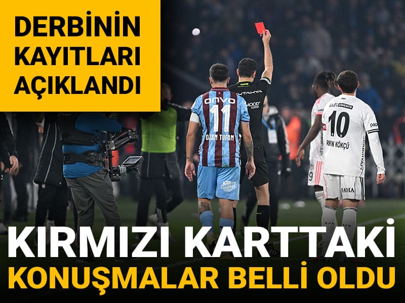 TFF VAR kayıtlarını açıkladı: Derbideki kırmızı kartta yaşanan konuşmalar ortaya çıktı