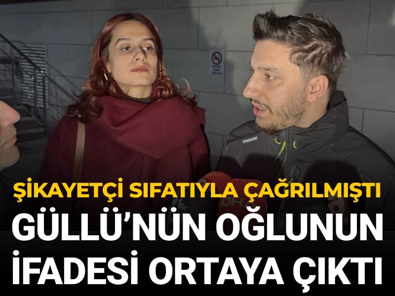 Şikayetçi sıfatıyla çağrılmıştı: Güllü'nün oğlunun ifadesindeki flaş detaylar ortaya çıktı