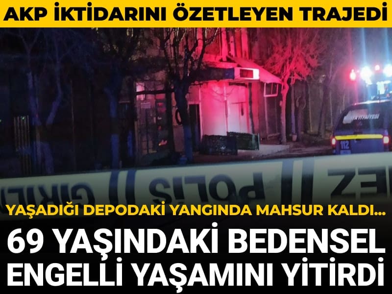 Konya'da 69 yaşındaki bedensel engelli ev olarak kullandığı depoda çıkan yangında yaşamını yitirdi