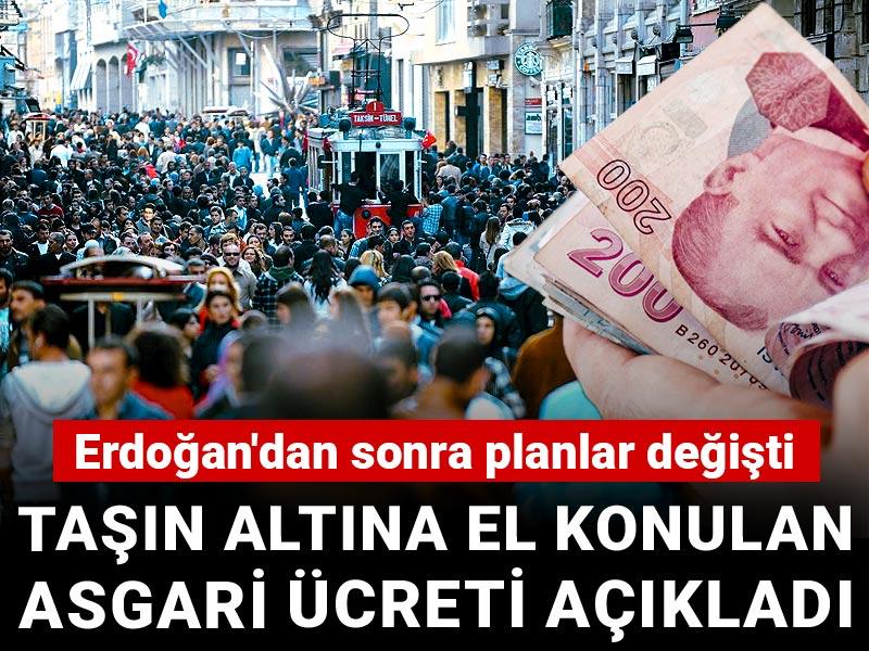 Taşın altına el konulan asgari ücreti açıkladı: Erdoğan'dan sonra planlar değişti
