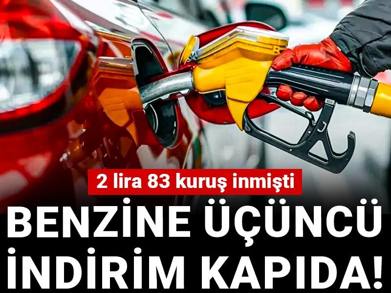 Benzine üçüncü indirim kapıda! 2 lira 83 kuruş inmişti