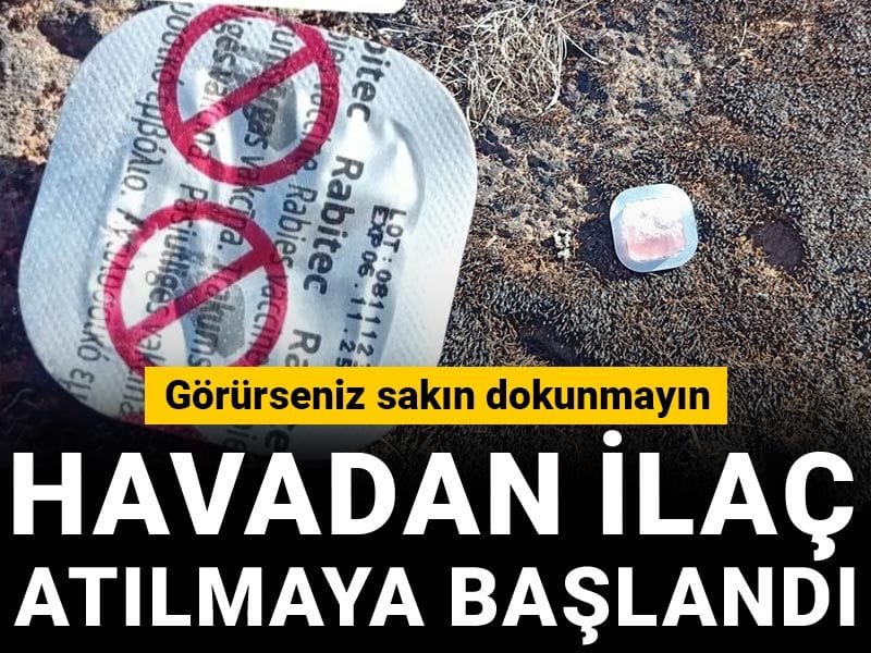 Havadan ilaç atılmaya başlandı! Görürseniz sakın dokunmayın