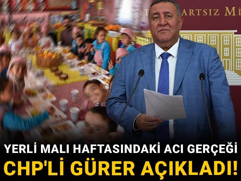 Yerli malı haftasındaki acı gerçeği CHP'li Gürer açıkladı