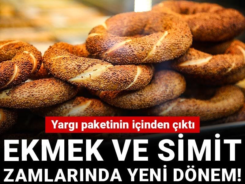 Ekmek ve simit zamlarında yeni dönem! Yargı paketinin içinden çıktı