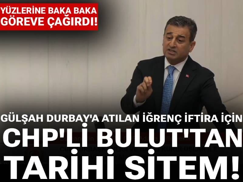 Gülşah Durbay'a atılan iğrenç iftira için CHP'li Bulut'tan tarihi sitem! Yüzlerine baka baka göreve çağırdı