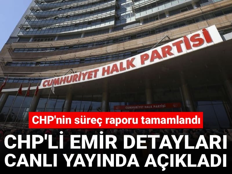 CHP'nin süreç raporu tamamlandı: Komisyona sunulacak tarih belli oldu