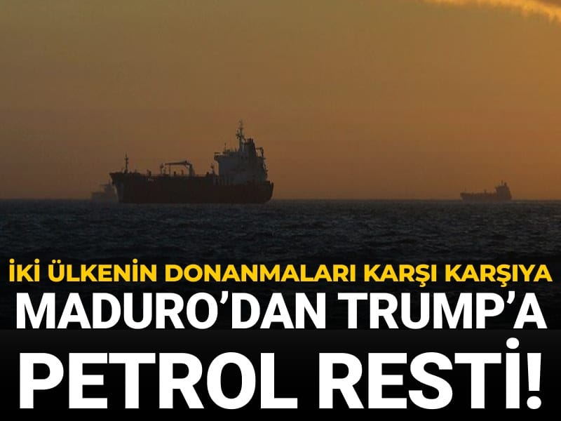 Maduro'dan Trump'a petrol resti: İki ülkenin donanmaları karşı karşıya