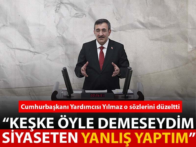 Cevdet Yılmaz: Keşke öyle demeseydim; siyaseten yanlış yaptım