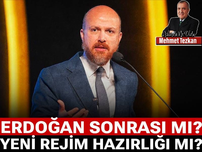 Erdoğan sonrası mı? Yeni rejim hazırlığı mı?