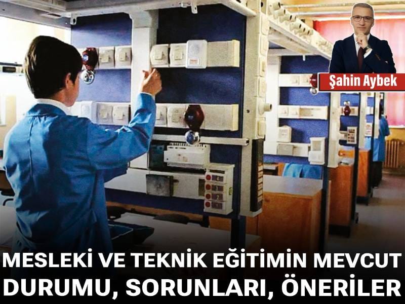 Mesleki ve teknik eğitimin mevcut durumu, sorunları, öneriler