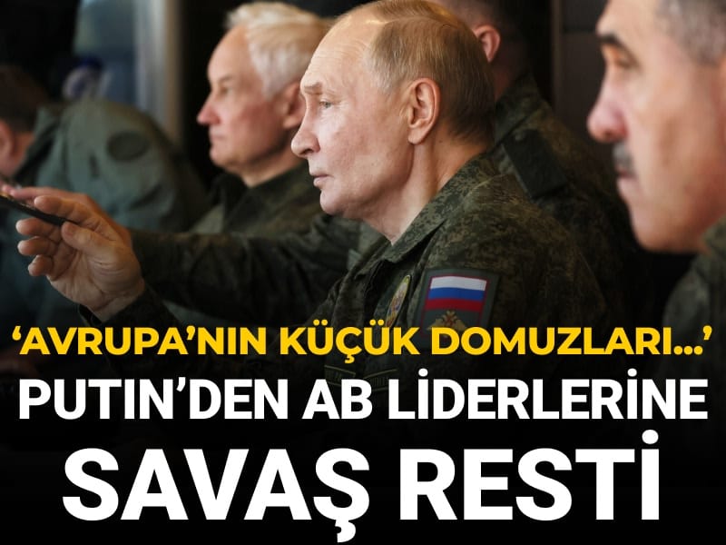 Putin'den AB liderlerine savaş resti: Avrupa'nın küçük domuzları...