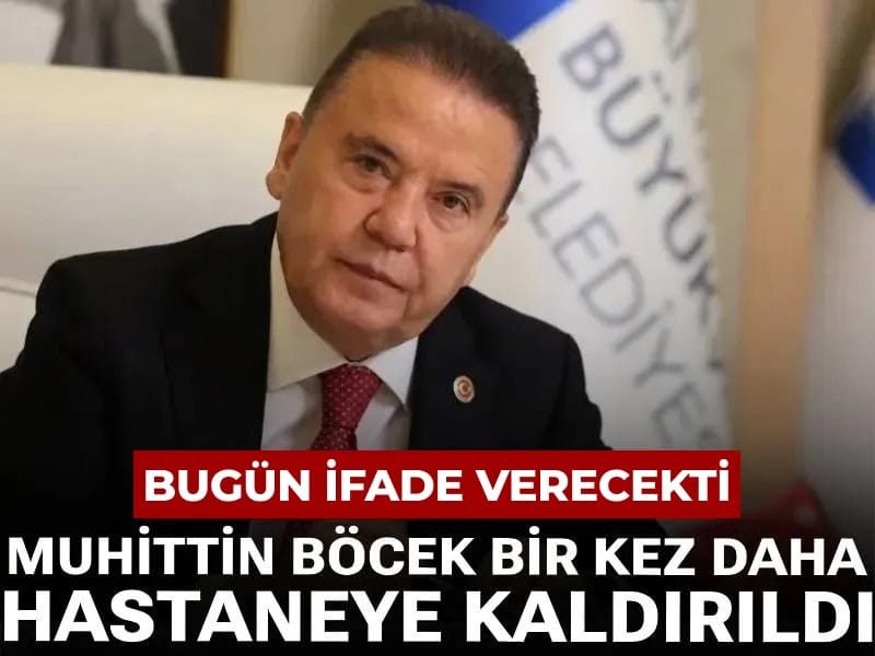 Son dakika| Muhittin Böcek hastaneye kaldırıldı