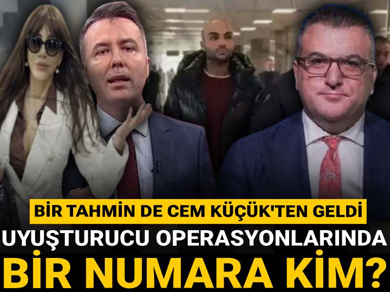 Uyuşturucu operasyonlarında 1 numara kim? Bir tahmin de Cem Küçük’ten geldi