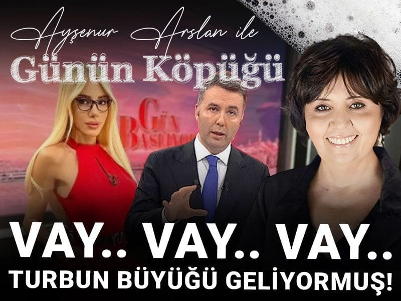 Vay.. Vay.. Vay.. Turbun büyüğü geliyormuş!