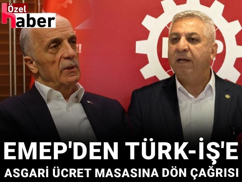 Kritik asgari ücret toplantısı bugün! EMEP'den Türk-İş'e asgari ücret masasına dön çağrısı