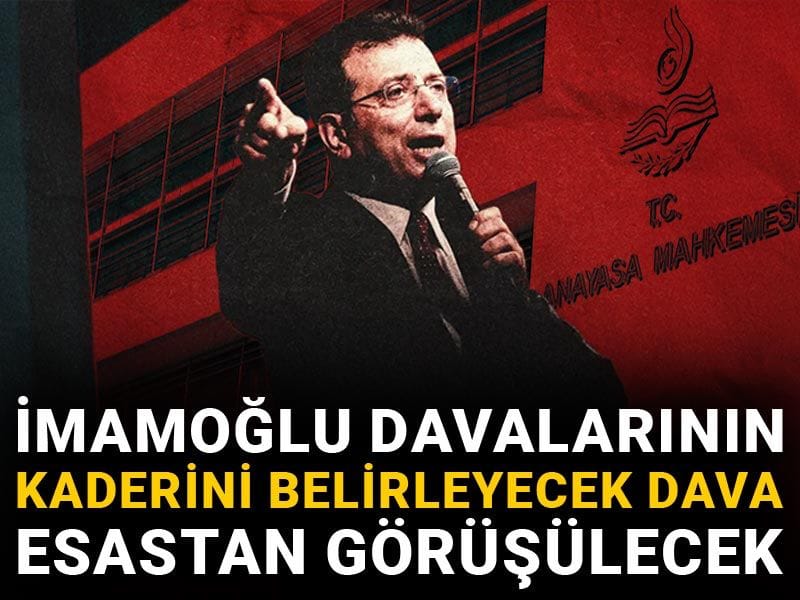 İmamoğlu davalarının kaderini belirleyecek dava esastan görüşülecek