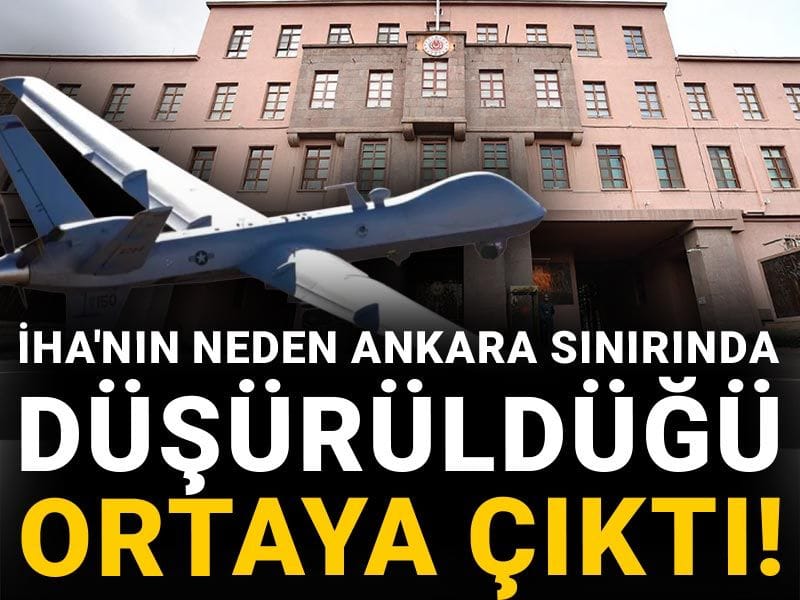 Son dakika |İHA'nın neden Ankara sınırında düşürüldüğü ortaya çıktı! MSB açıkladı