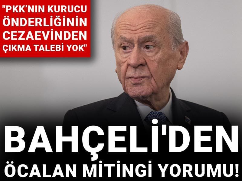 Son Dakika | Bahçeli'den Öcalan mitingi yorumu