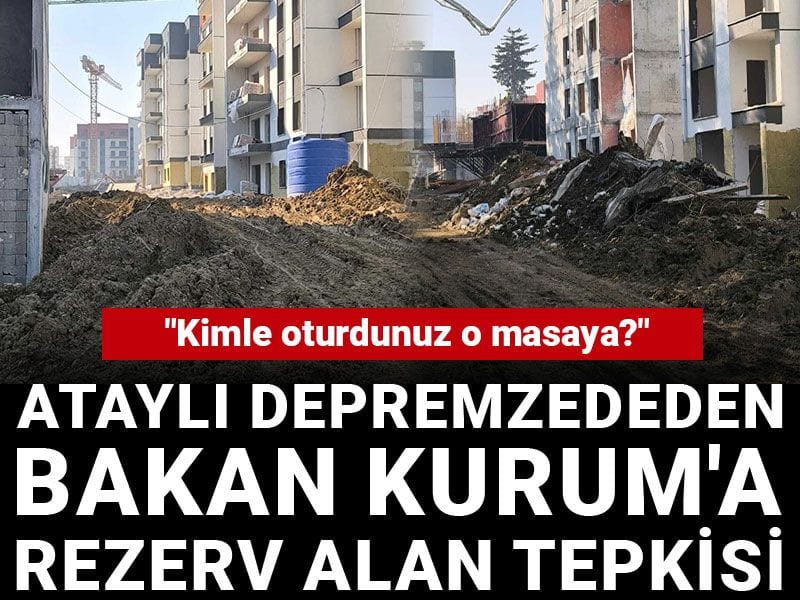 Hataylı depremzededen Bakan Kurum'a rezerv alan tepkisi: Kimle oturdunuz o masaya?