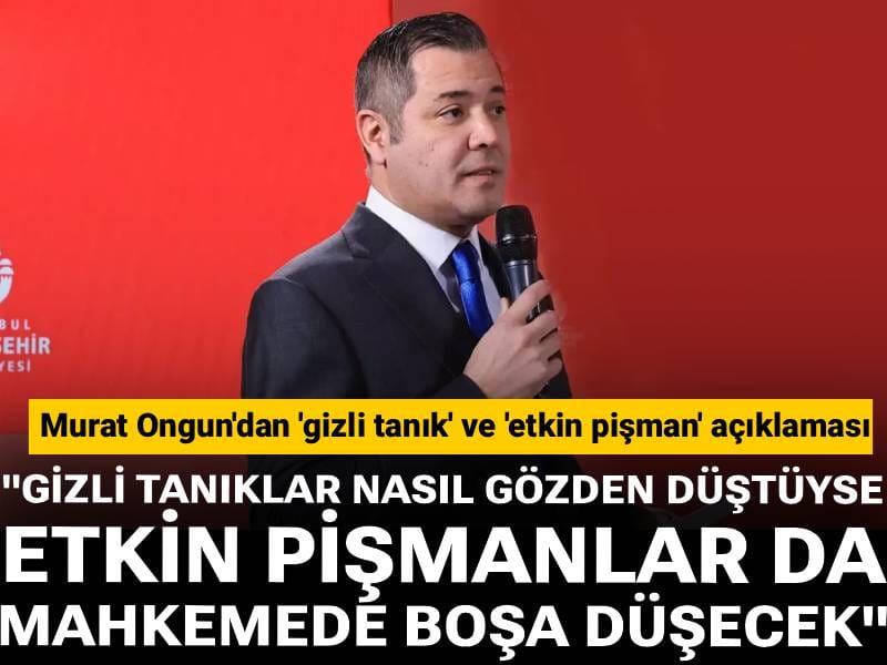 Murat Ongun'dan 'gizli tanık' ve 'etkin pişman' açıklaması: Sözde pişmanlar da mahkemede boşa düşecek!