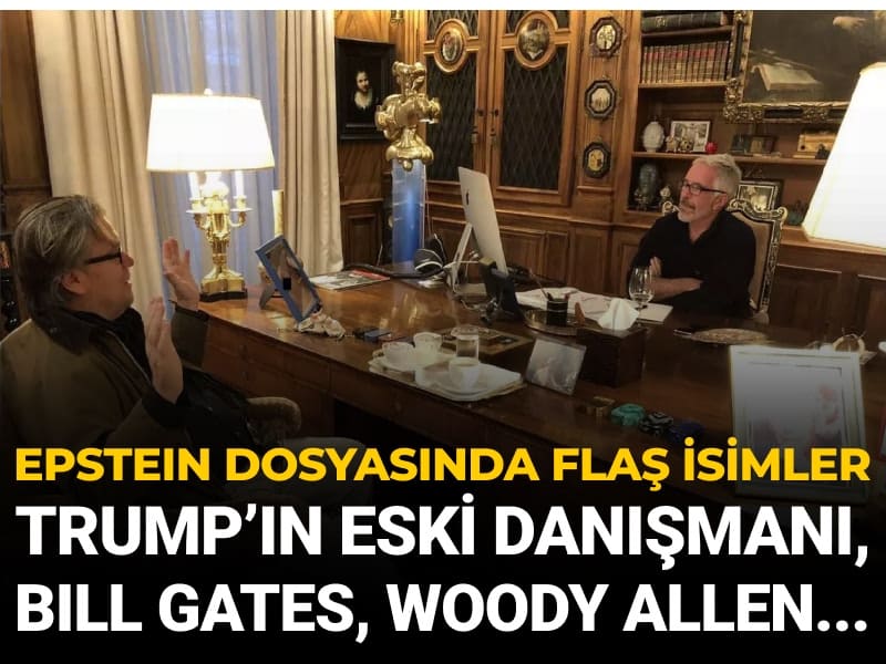 Pedofil Epstein dosyasında flaş isimler! Trump'ın eski danışmanı, Bill Gates, Woody Allen...