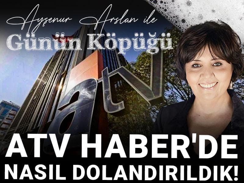 ATV Haber'de nasıl dolandırıldık!