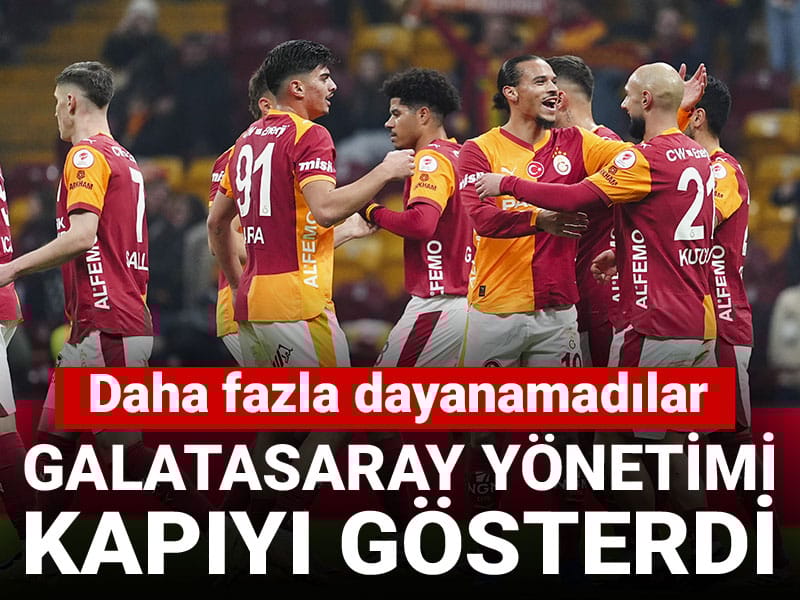 Galatasaray daha fazla dayanamadı: Kapıyı gösterdi
