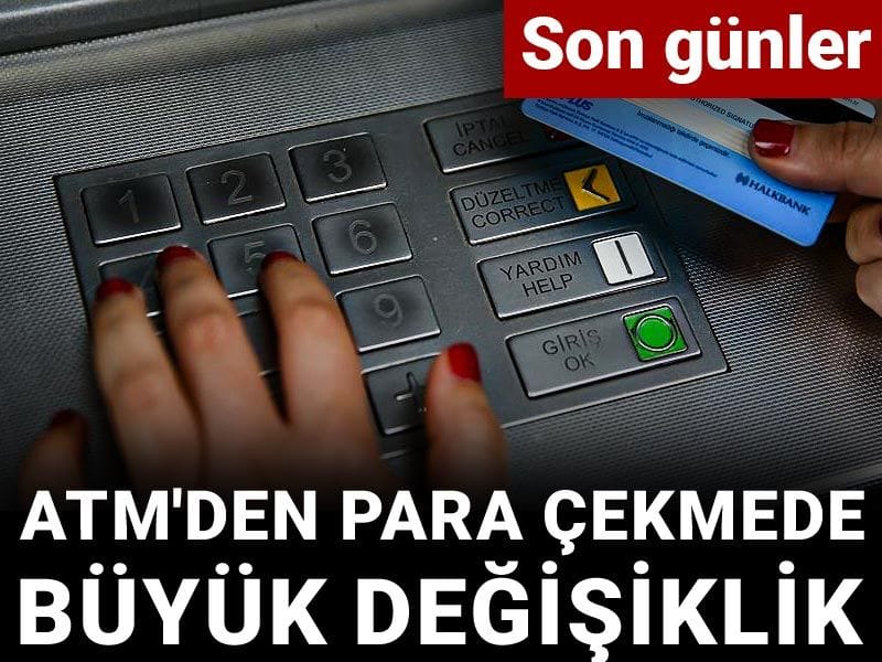 Son günler! ATM'den para çekmede büyük değişiklik
