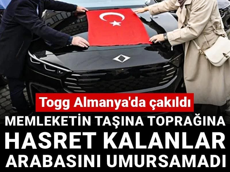 Togg Almanya'da çakıldı: Memleketin taşına toprağına hasret kalanlar arabasını umursamadı